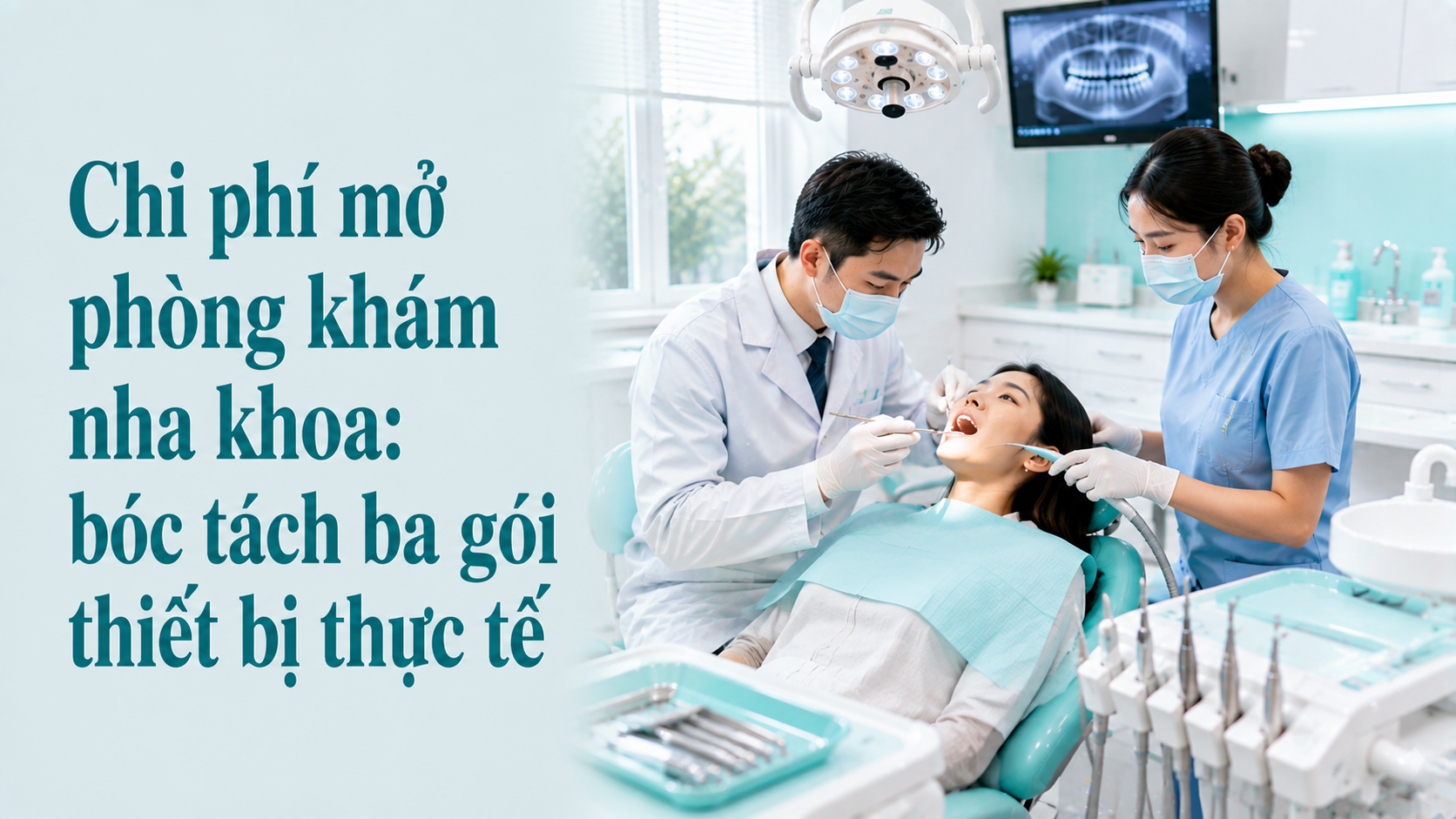 Chi phí mở phòng khám nha khoa: bóc tách ba gói thiết bị thực tế